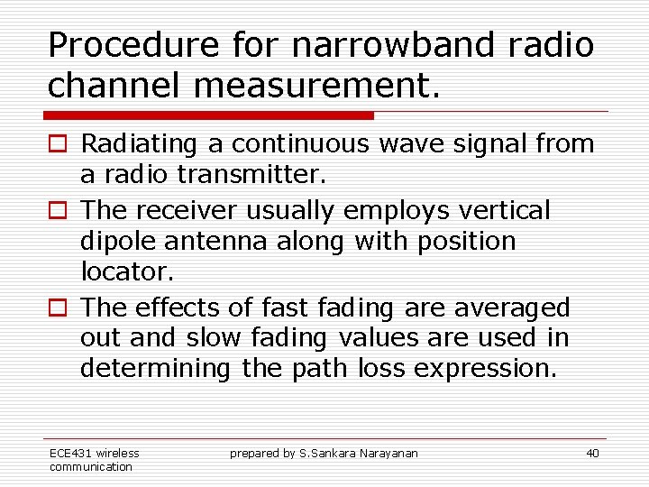 Procedure for narrowband radio channel measurement. o Radiating a continuous wave signal from a Procedure for narrowband radio channel measurement. o Radiating a continuous wave signal from a