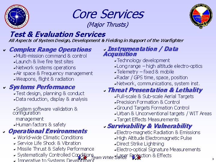 Core Services (Major Thrusts) Test & Evaluation Services All Aspects of System Design, Development