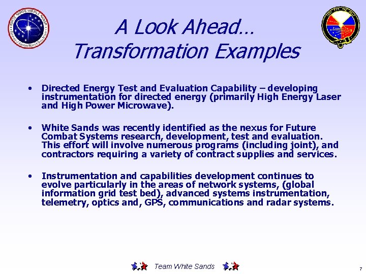 A Look Ahead… Transformation Examples • Directed Energy Test and Evaluation Capability – developing
