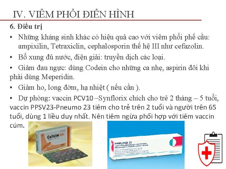 IV. VIÊM PHỔI ĐIỂN HÌNH 6. Điều trị • Những kháng sinh khác có