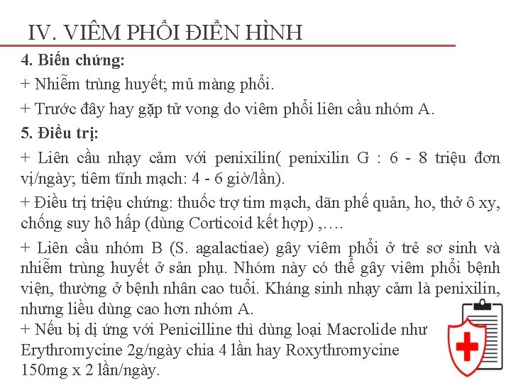 IV. VIÊM PHỔI ĐIỂN HÌNH 4. Biến chứng: + Nhiễm trùng huyết; mủ màng