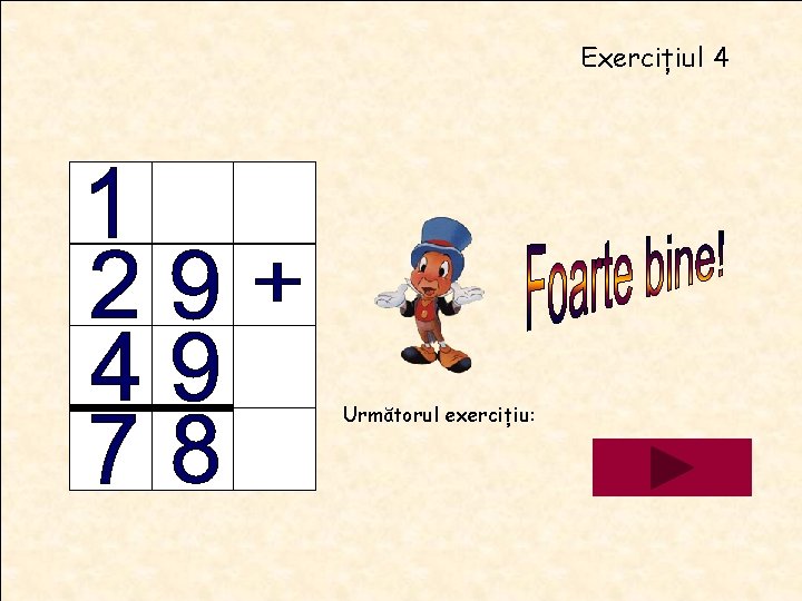 Exercițiul 4 Următorul exercițiu: Exercițiul 4 Următorul exercițiu: