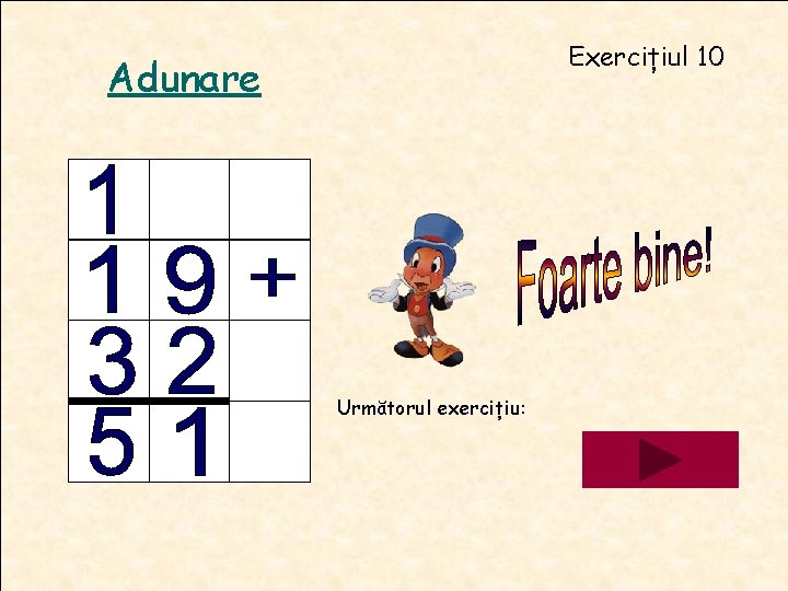 Exercițiul 10 Adunare Următorul exercițiu: Exercițiul 10 Adunare Următorul exercițiu: