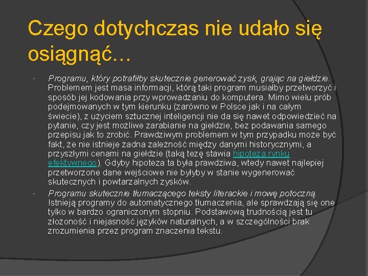 Czego dotychczas nie udało się osiągnąć… Programu, który potrafiłby skutecznie generować zysk, grając na