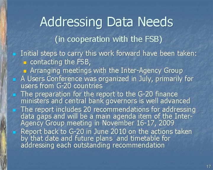 Addressing Data Needs (in cooperation with the FSB) n n n Initial steps to