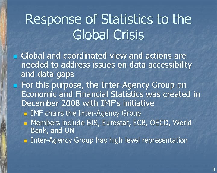 Response of Statistics to the Global Crisis n n Global and coordinated view and