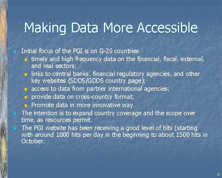 Making Data More Accessible n n n Initial focus of the PGI is on