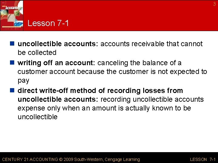 3 Lesson 7 -1 n uncollectible accounts: accounts receivable that cannot be collected n