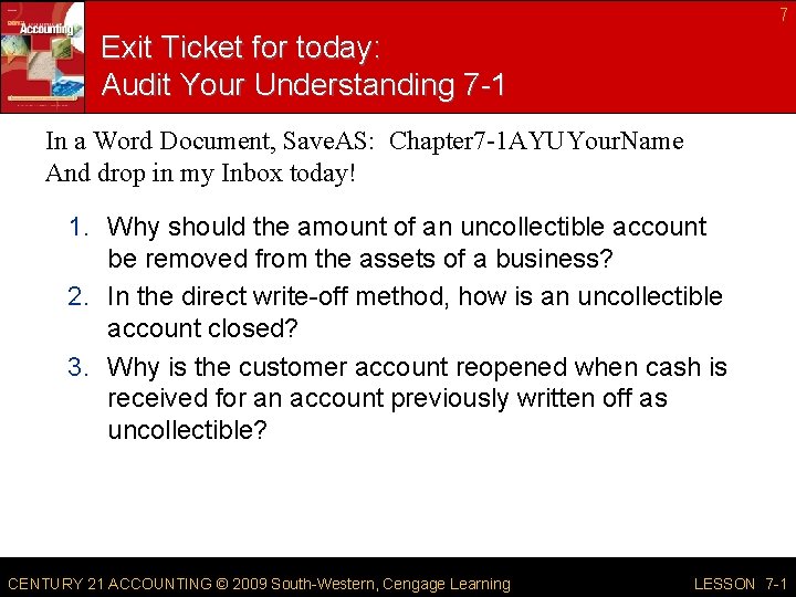 7 Exit Ticket for today: Audit Your Understanding 7 -1 In a Word Document,