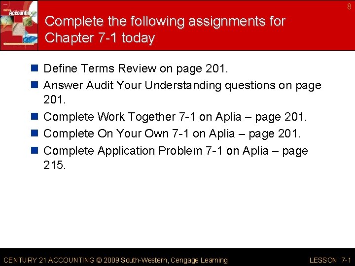 8 Complete the following assignments for Chapter 7 -1 today n Define Terms Review