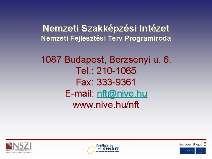 Nemzeti Szakképzési Intézet Nemzeti Fejlesztési Terv Programiroda 1087 Budapest, Berzsenyi u. 6. Tel. :