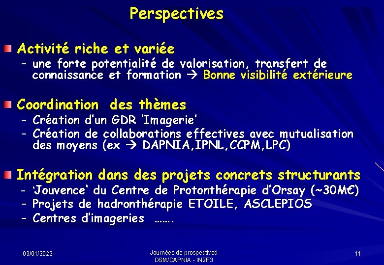 Perspectives Activité riche et variée – une forte potentialité de valorisation, transfert de connaissance