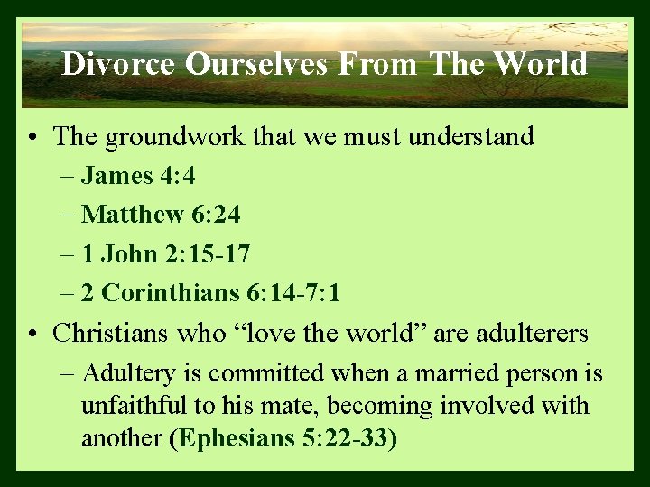 Divorce Ourselves From The World • The groundwork that we must understand – James