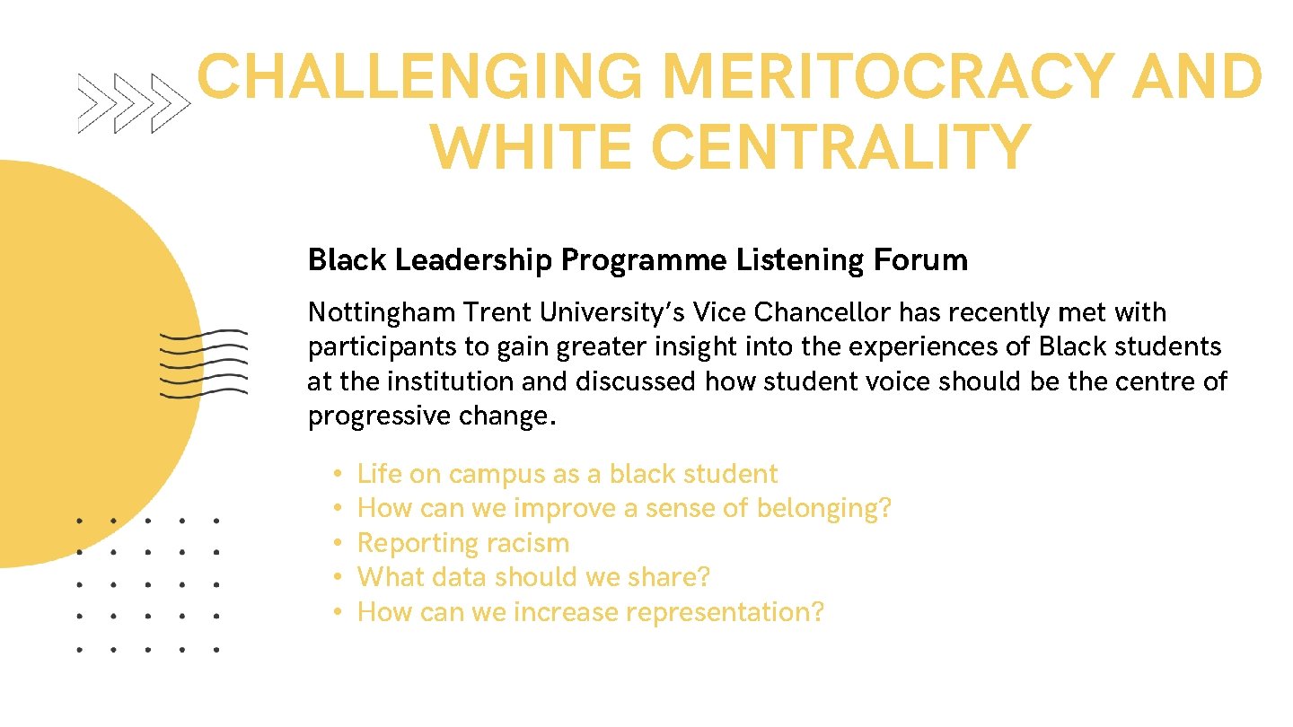 CHALLENGING MERITOCRACY AND WHITE CENTRALITY Black Leadership Programme Listening Forum Nottingham Trent University’s Vice