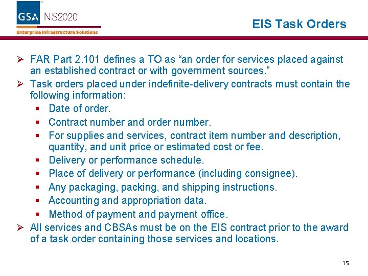 EIS Task Orders Ø FAR Part 2. 101 defines a TO as “an order