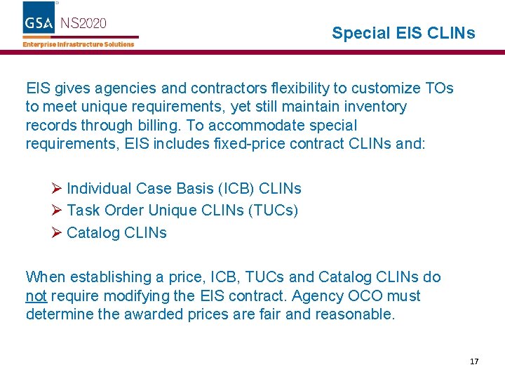 Special EIS CLINs EIS gives agencies and contractors flexibility to customize TOs to meet