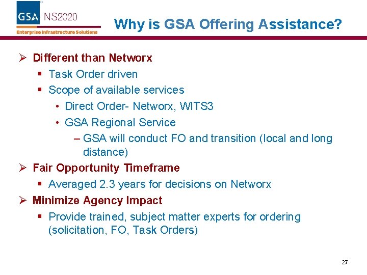 Why is GSA Offering Assistance? Ø Different than Networx § Task Order driven §