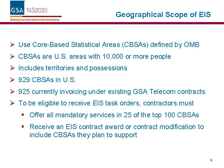 Geographical Scope of EIS Ø Use Core-Based Statistical Areas (CBSAs) defined by OMB Ø