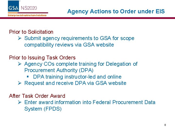 Agency Actions to Order under EIS Prior to Solicitation Ø Submit agency requirements to