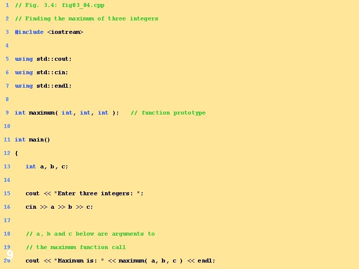 1 // Fig. 3. 4: fig 03_04. cpp 2 // Finding the maximum of