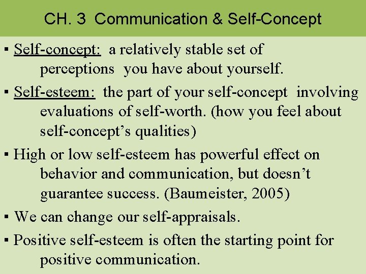 CH. 3 Communication & Self-Concept ▪ Self-concept: a relatively stable set of perceptions you