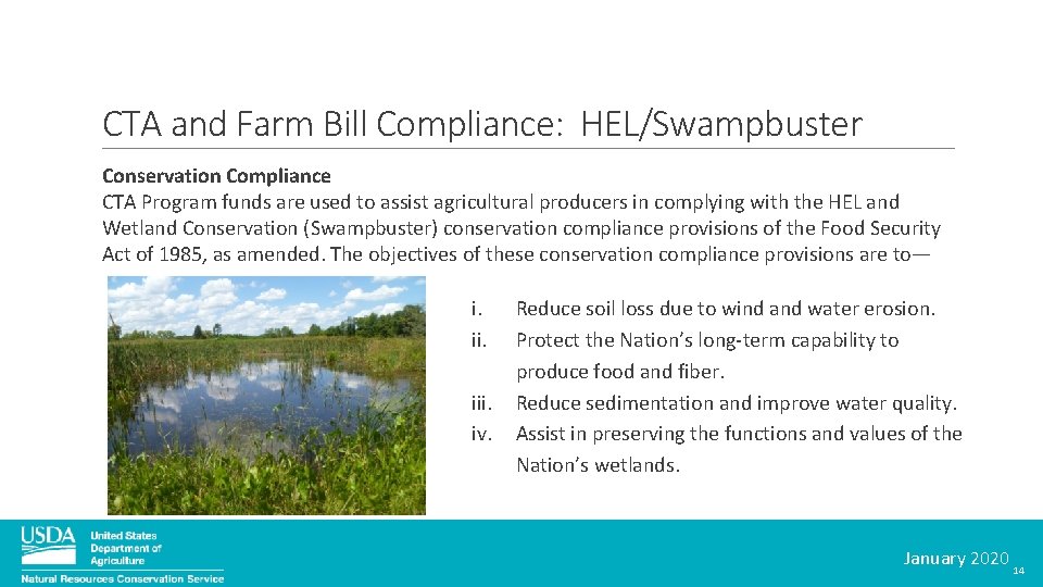 CTA and Farm Bill Compliance: HEL/Swampbuster Conservation Compliance CTA Program funds are used to