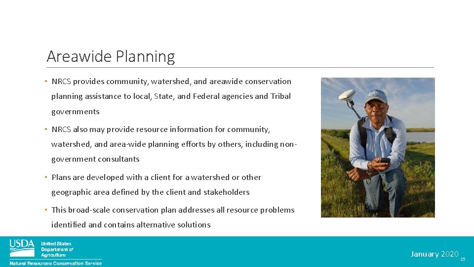 Areawide Planning • NRCS provides community, watershed, and areawide conservation planning assistance to local,