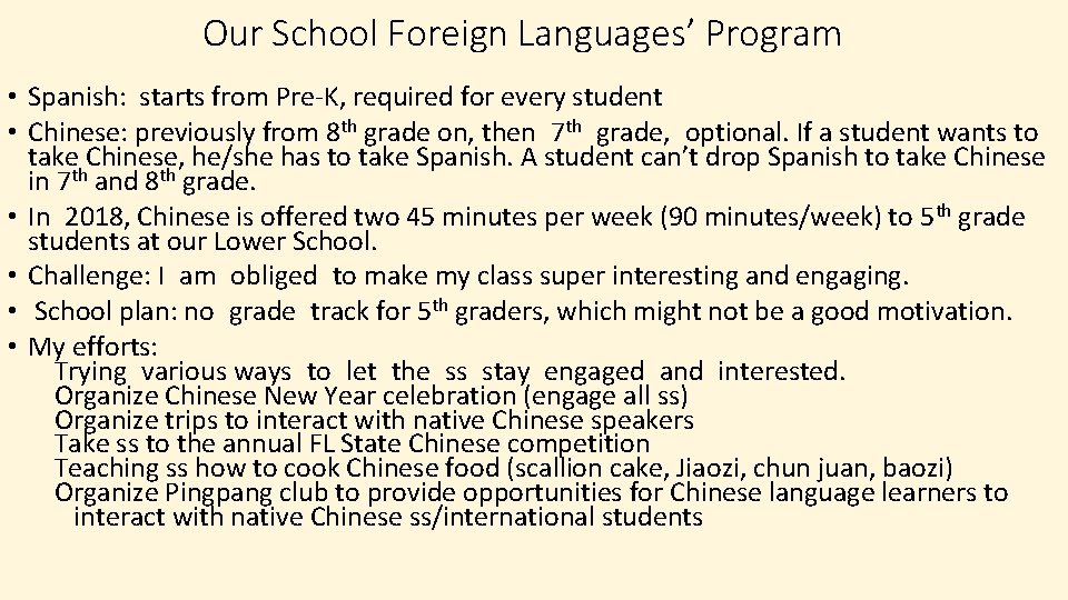 Our School Foreign Languages’ Program • Spanish: starts from Pre-K, required for every student