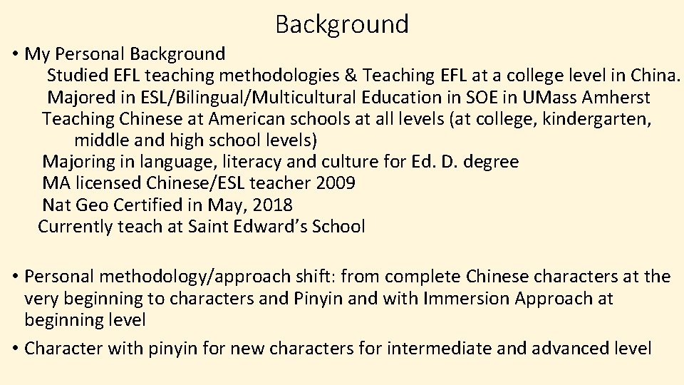 Background • My Personal Background Studied EFL teaching methodologies & Teaching EFL at a