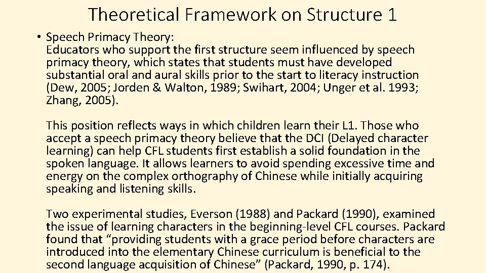 Theoretical Framework on Structure 1 • Speech Primacy Theory: Educators who support the first