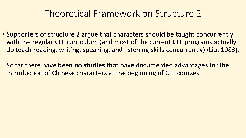 Theoretical Framework on Structure 2 • Supporters of structure 2 argue that characters should