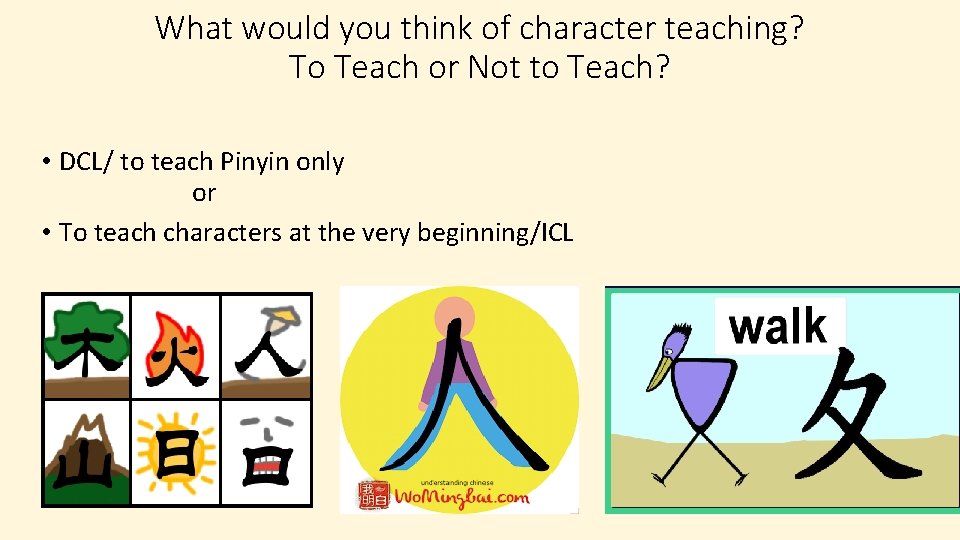 What would you think of character teaching? To Teach or Not to Teach? •