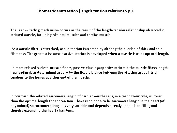 Isometric contraction (length-tension relationship ) The Frank-Starling mechanism occurs as the result of the