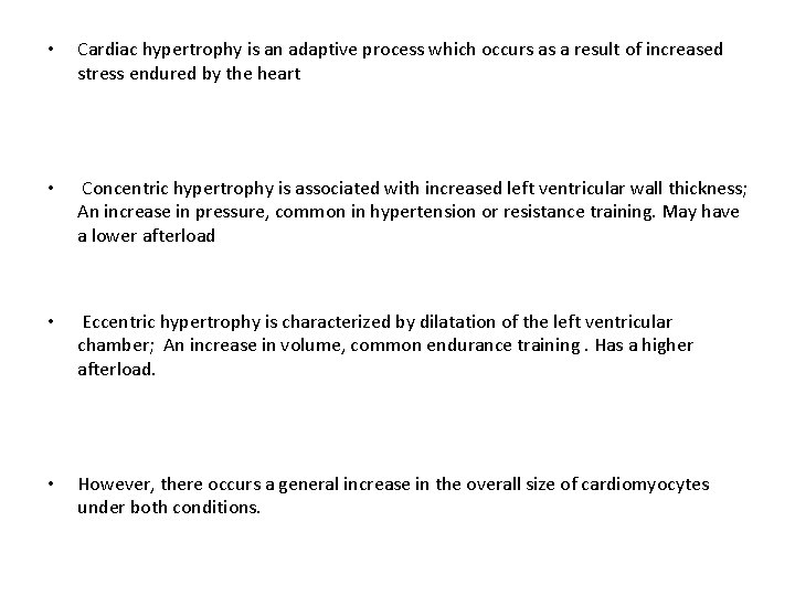  • Cardiac hypertrophy is an adaptive process which occurs as a result of