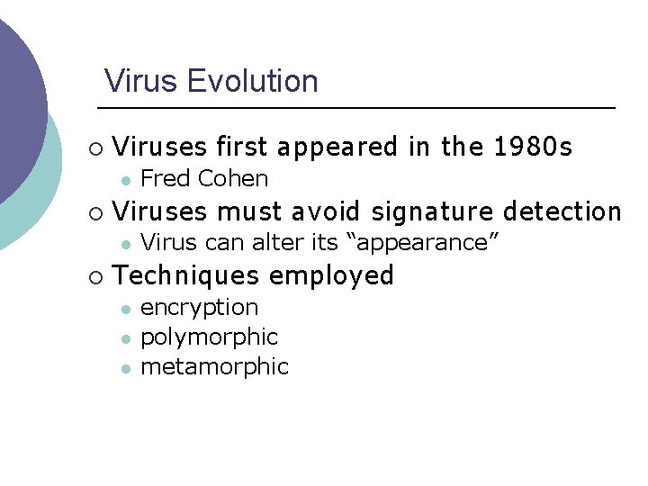 Virus Evolution ¡ Viruses first appeared in the 1980 s l ¡ Viruses must