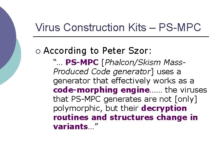 Virus Construction Kits – PS-MPC ¡ According to Peter Szor: “… PS-MPC [Phalcon/Skism Mass.