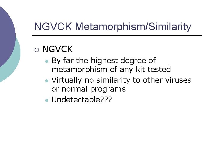 NGVCK Metamorphism/Similarity ¡ NGVCK l l l By far the highest degree of metamorphism