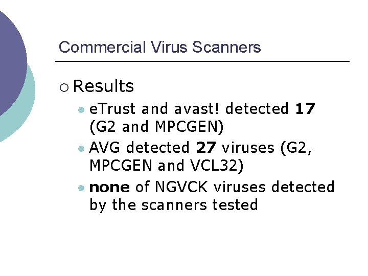 Commercial Virus Scanners ¡ Results e. Trust and avast! detected 17 (G 2 and