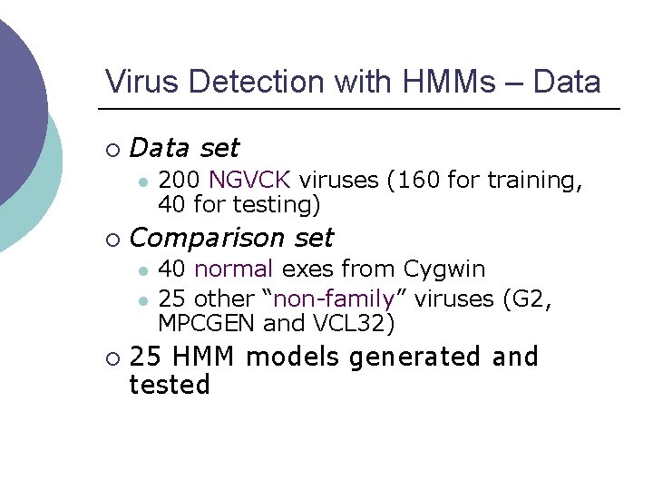 Virus Detection with HMMs – Data ¡ Data set l ¡ Comparison set l