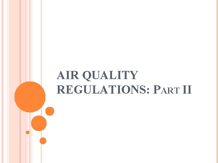 AIR QUALITY REGULATIONS: PART II 