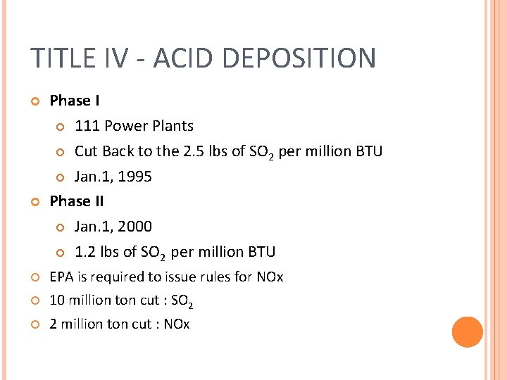 TITLE IV - ACID DEPOSITION Phase I 111 Power Plants Cut Back to the