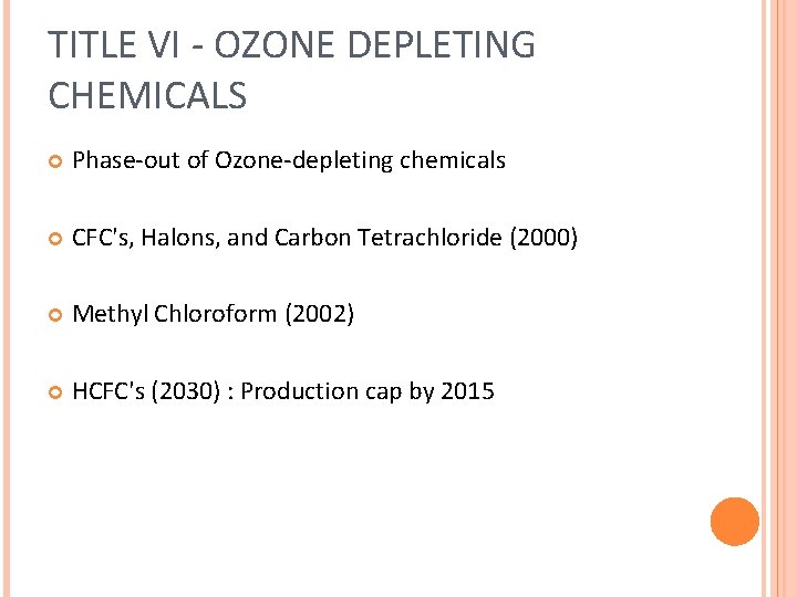 TITLE VI - OZONE DEPLETING CHEMICALS Phase-out of Ozone-depleting chemicals CFC's, Halons, and Carbon