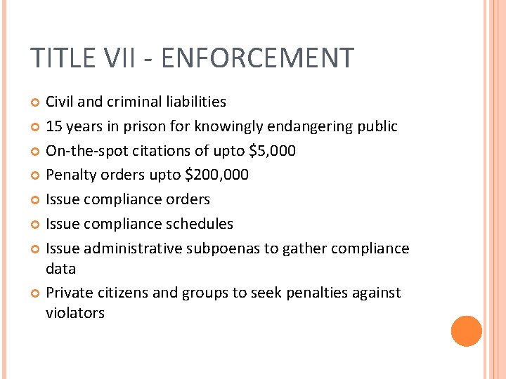 TITLE VII - ENFORCEMENT Civil and criminal liabilities 15 years in prison for knowingly