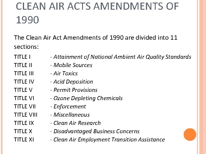 CLEAN AIR ACTS AMENDMENTS OF 1990 The Clean Air Act Amendments of 1990 are