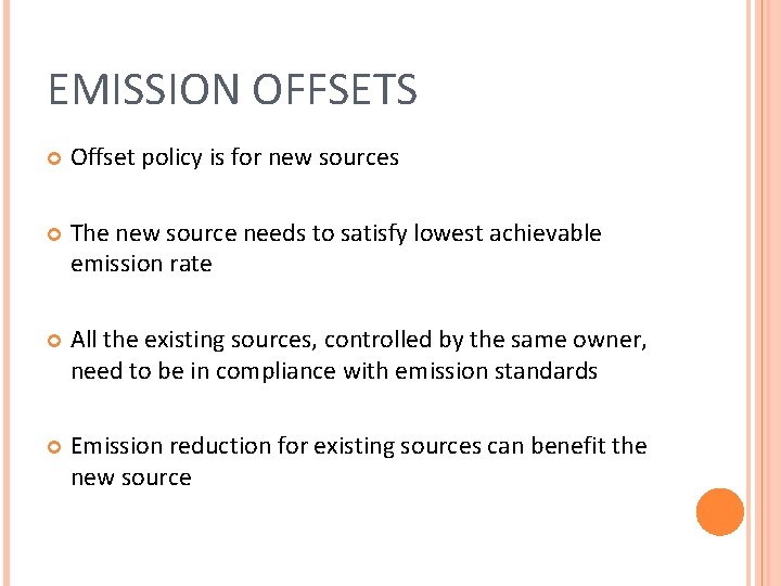 EMISSION OFFSETS Offset policy is for new sources The new source needs to satisfy