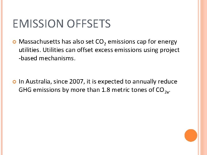 EMISSION OFFSETS Massachusetts has also set CO 2 emissions cap for energy utilities. Utilities