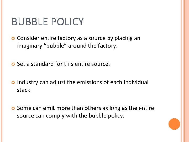 BUBBLE POLICY Consider entire factory as a source by placing an imaginary “bubble” around