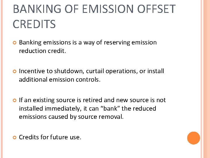 BANKING OF EMISSION OFFSET CREDITS Banking emissions is a way of reserving emission reduction