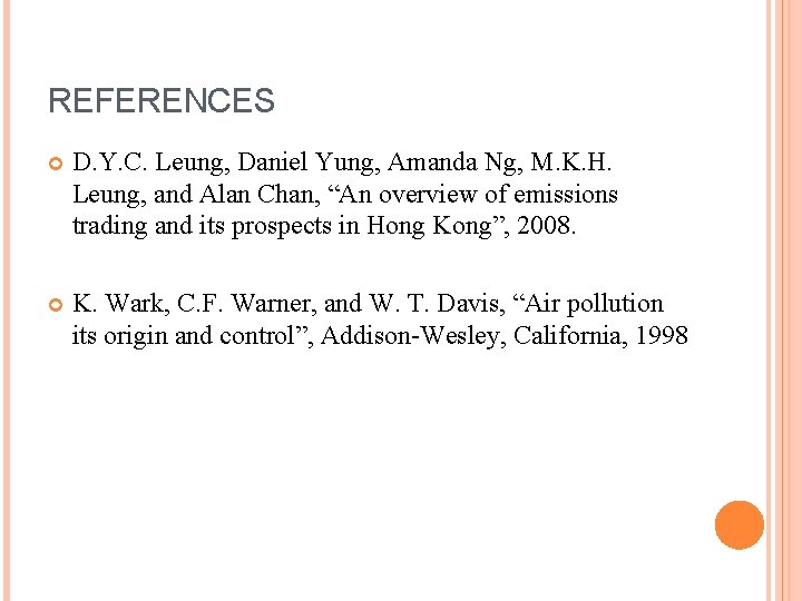 REFERENCES D. Y. C. Leung, Daniel Yung, Amanda Ng, M. K. H. Leung, and