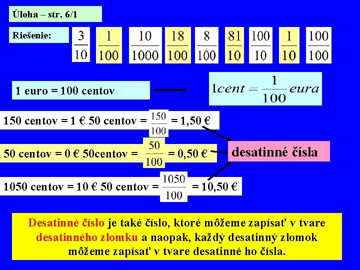 Úloha – str. 6/1 Riešenie: 1 euro = 100 centov 150 centov = 1